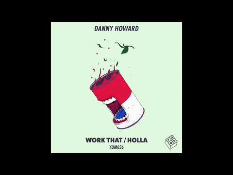 Danny Howard - Holla (Kitchen Disco Remix) YUM036BP
