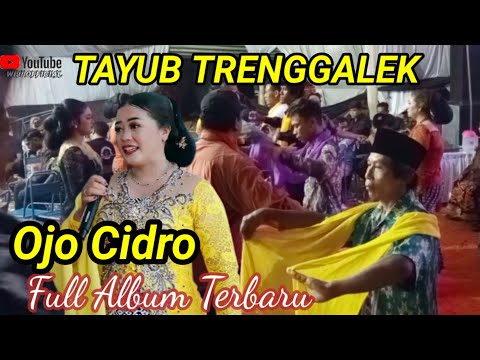 Ojo Cidro Full Album Terbaru Tayub Asli Trenggalek ✓Wahyu Manunggal Indinesia
