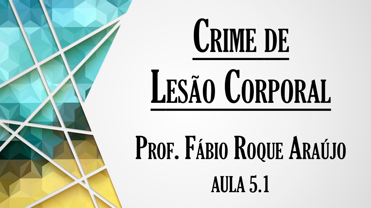 Lesão Corporal - Aula 5.1 | Curso de Direito Penal - Parte Especial