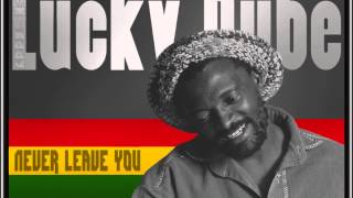 Lucky Dube - Never Leave You