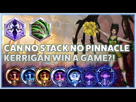 Kerrigan Maelstrom - CAN NO STACK NO PINNACLE KERRIGAN WIN A GAME?! - Bronze to Grandmaster Season 1