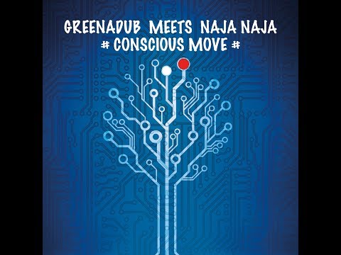 Greenadub Meets Naja Naja - Conscious Move