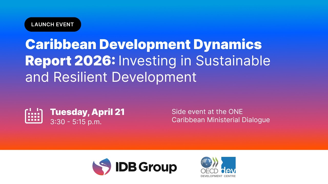 LIVE: Launch of the Caribbean Development Dynamics Report 2026 | IDB Group & OECD