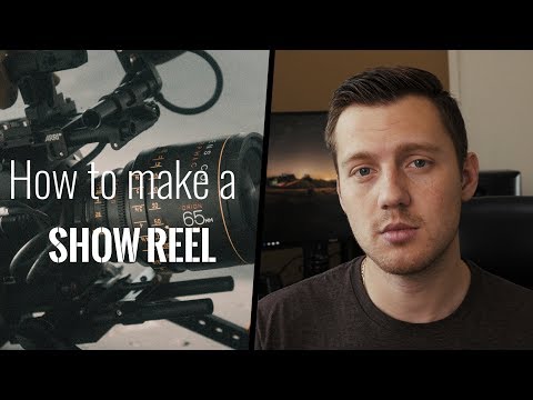 5 Tips For Making A Cinematography Reel