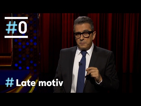 Late Motiv: Todo #0 está aquí - Monólogo #0SeDiceCero | #0