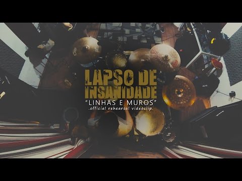 Lapso de Insanidade - Linhas e Muros [Official Rehearsal Videoclip]