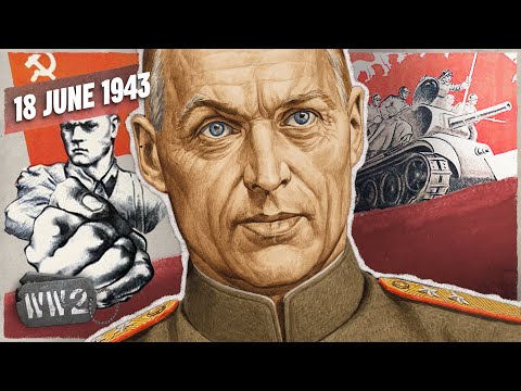 199 - Kursk: Soviets Dig-In for Blitzkrieg - WW2 - June 18, 1943