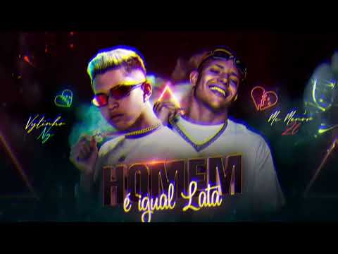 HOMEM É IGUAL LATA - VYTINHO NG FEAT MC MENOR ZL