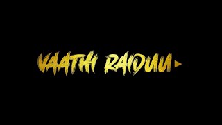 Vaathi Raidu Song WhatsApp Status  BlackScreen Mas
