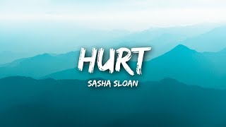 Sasha Sloan - Hurt (Lyrics / Lyrics Video)