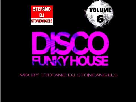 FUNKY DISCO HOUSE OLD SCHOOL  VOL 6 MIX BY STEFANO DJ STONEANGELS