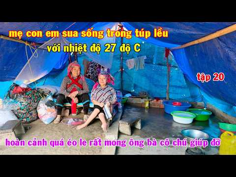 HOÀN CẢNH QUÁ ÉO LE CỦA MẸ CON EM SUA SỐNG TRONG TÚP LỀU TRỜI NÓNG 27 ĐỘ C, RẤT THƯỚNG CHÁU BÉ