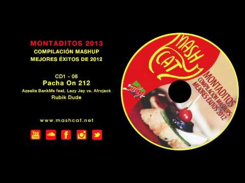 Montaditos 2012 08 Rubik Dude - Azealia Banks feat. Lazy Jay vs. Afrojack - Pacha On 212