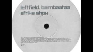 Leftfield - Africa Shox (Jedis Elastic Bass Remix)