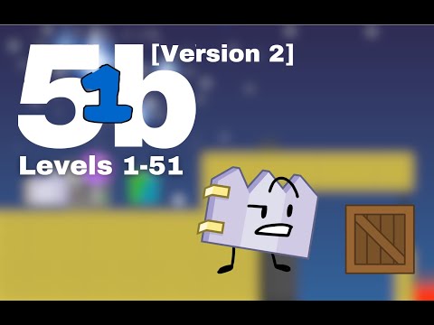 BFDIA 5b Mod Showcase: 51b [v2] Levels 1-51