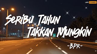 Download lagu Seribu Tahun Takkan Mungkin - BPR (Lirik) mp3 Download lagu Seribu Tahun Takkan Mungkin - BPR (Lirik) mp3