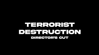 Terrorist Destruction (2013) Video