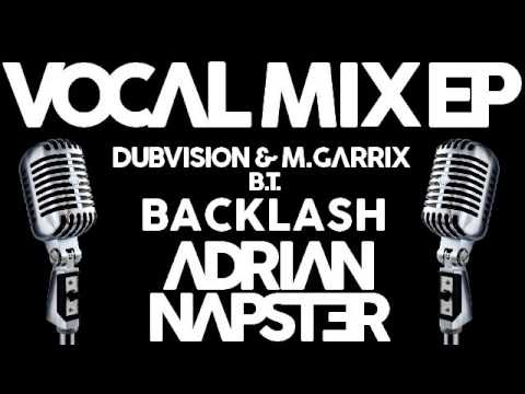 Dubvision & Martin Garrix vs Tiësto feat. B.T - Backlash [Adrian Napster Vocal Mix]