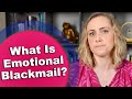 What is Emotional Blackmail?