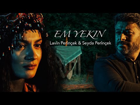 Seyda Perînçek & Lavin Perînçek - EM YEKIN