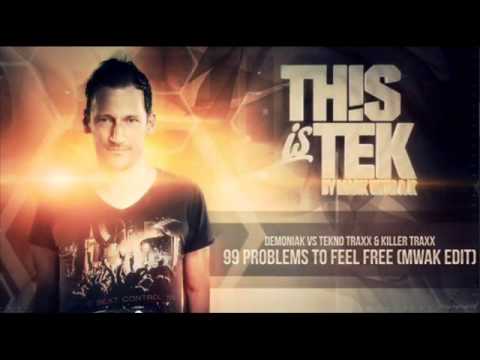 Demoniak Vs Tekno Traxx & Killer Traxx - 99 Problems To Feel Free (Mark With A K Edit) {2014}