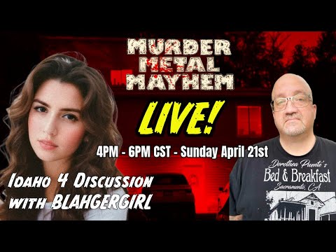 Murder Metal Mayhem LIVE with Blahgergirl - IDAHO 4 Discussion