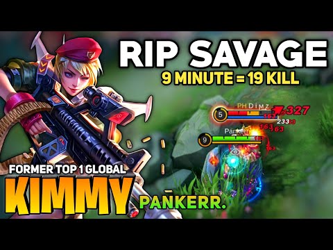 RIP SAVAGE! Kimmy Broken Marksman [Top 1 Global Kimmy S19] By Pankerr. - Mobile Legend
