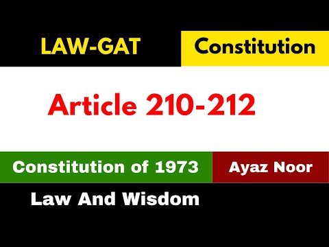 Article 210-212 || Constitution of 1973 || Ayaz Noor || Law GAT