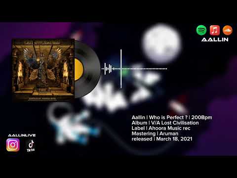 Aallin - Who is Perfect ? 200 Bpm [ Hitech psy trance ]