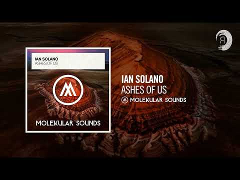 UPLIFTING TRANCE: Ian Solano - Ashes Of Us [Molekular Sounds]
