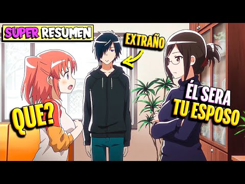 💍A los 16 Sus PADRES la OBLIGARON a CASARSE con 1 EXTRAÑO💎MIKAKUNIN DE SHINKOUKEI SUPER RESUMEN