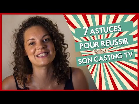 Comment réussir son casting télé en 7 astuces !