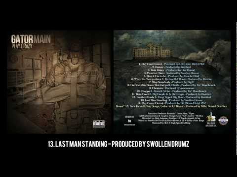 Gator Main -  Last Man Standing - Produced by Swollen Drumz