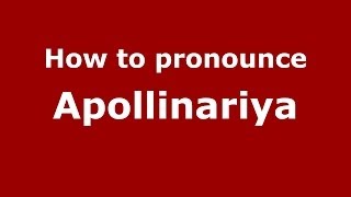 How to pronounce Apollinariya
