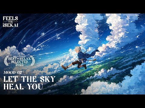 🎧 let the sky heal you ☁️ 🌌 - Isekai Anime Relaxing Music | Wind & Sky Ambience 💨