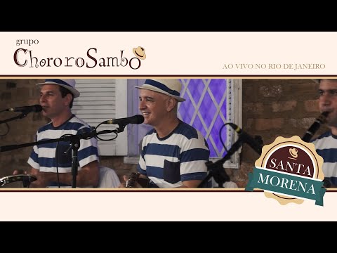 Santa Morena - Grupo ChororoSambô