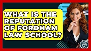 What Is The Reputation Of Fordham Law School - Law School Prep Hub