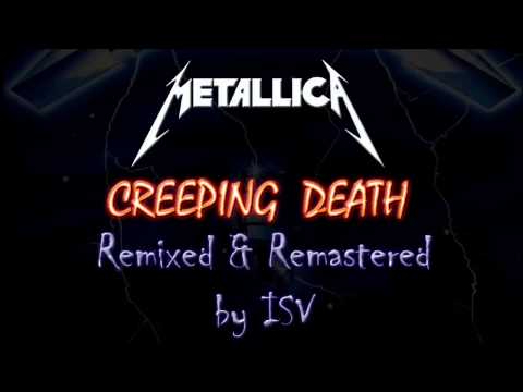 CREEPING DEATH - METALLICA - REMIXED AND REMASTERED BY ISV