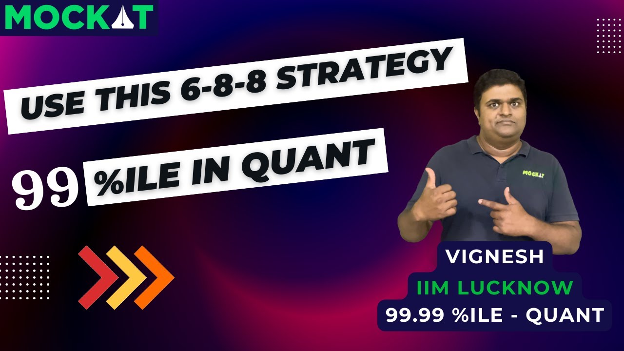 CAT 2026 6-8-8 Quant Strategy for 99%ile | Vignesh (99.99%iler)