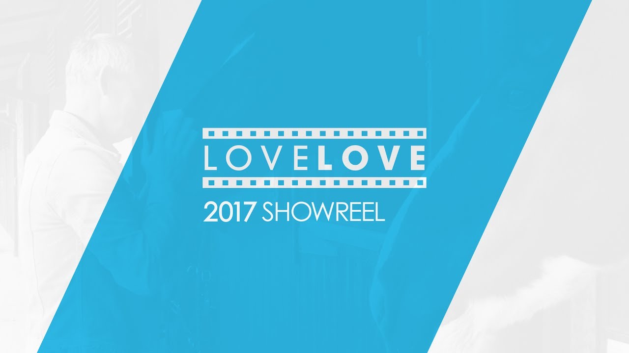 LoveLove Films 2017 Showreel
