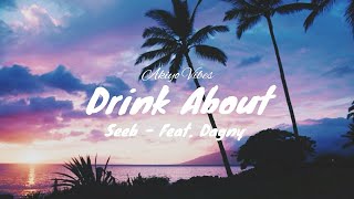 ❤Seeb - Drink About : Feat. Dagny // Clean Lyrics❤