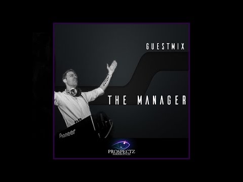 Prospectz Records - Guestmix - * The Manager *