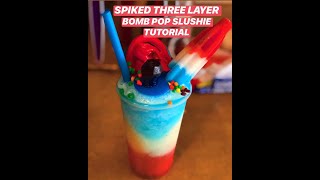 THREE LAYER BOMB POPSICLE DAIQUIRI TUTORIAL