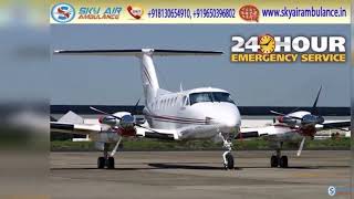 Sky Air Ambulance from Mumbai with Most Modern Cure