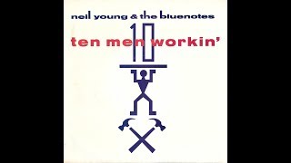 Ten Men Workin&#39;–Neil Young &amp; The Bluenotes (Single Edit)