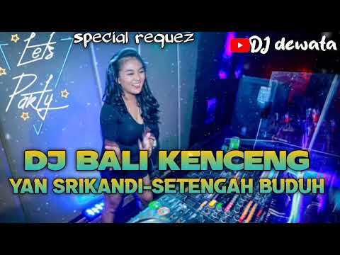 DJ SETENGAH BUDUH-DEWATA