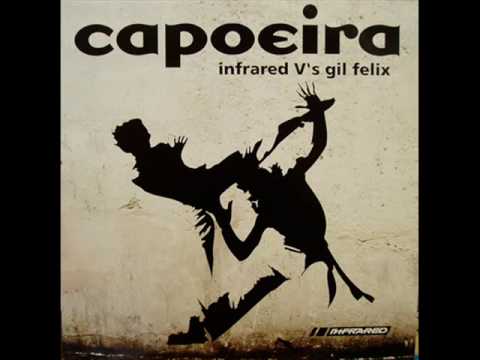 infrared v's gil felix / capoeira (clipz mix)