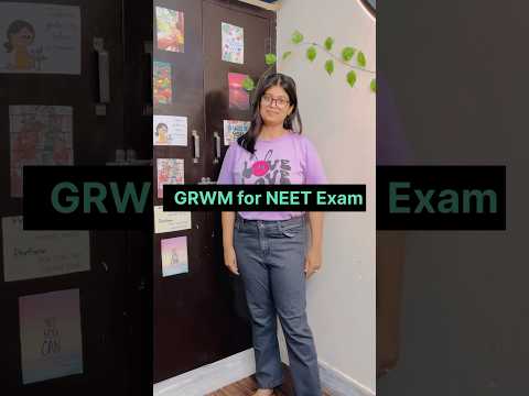 GRWM for NEET Examination centre🔥|Dress code for NEET 2024| #neet #neet2024 #aiims #exam #shorts