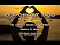 Ibiza Chillout Radio - Mix # 09 A Smooth Lounge ...