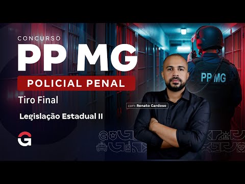 Concurso Polícia Penal MG: Tiro Final | Legislação Especial Estadual II com Renato Cardoso